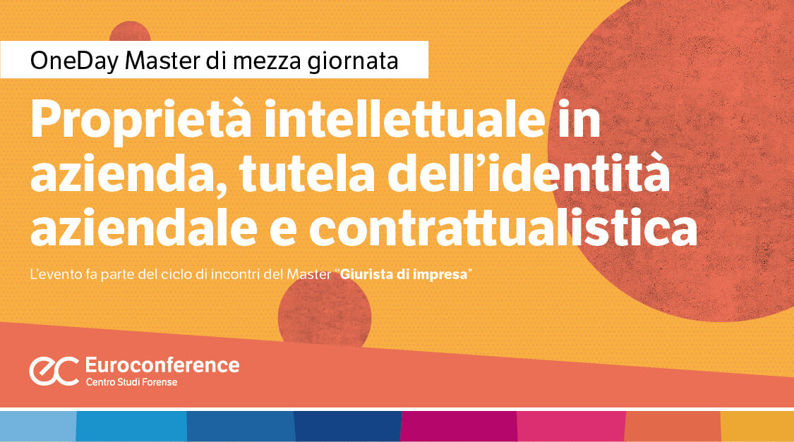 Immagine Proprietà intellettuale in azienda, tutela dell'identità aziendale e contrattualistica | Euroconference